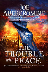 The Trouble with Peace (The Age of Madness, Libro 2) por Joe Abercrombie