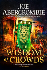 The Wisdom of Crowds (The Age of Madness, Libro 3) por Joe Abercrombie