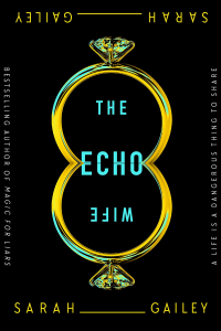 The Echo Wife por Sarah Gailey